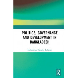 Politics, Governance and Development in Bangladesh