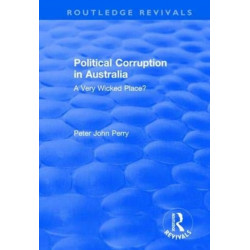 Political Corruption in Australia: A Very Wicked Place?