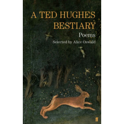 A Ted Hughes Bestiary: Selected Poems