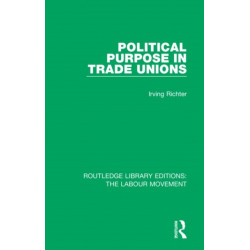 Political Purpose in Trade Unions