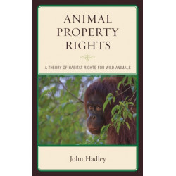 Animal Property Rights: A Theory of Habitat Rights for Wild Animals
