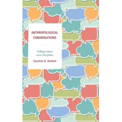 Anthropological Conversations: Talking Culture across Disciplines