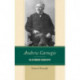 Andrew Carnegie: An Economic Biography