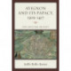 Avignon and Its Papacy, 1309–1417: Popes, Institutions, and Society