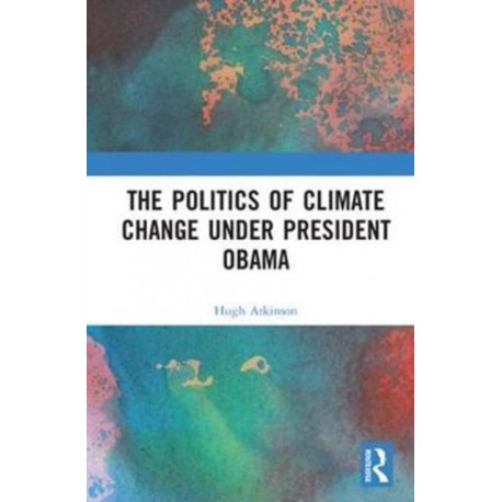 The Politics of Climate Change under President Obama