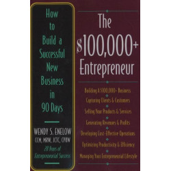 $100,000+ Entrepreneur: How to Build a Successful New Business in 90 Days