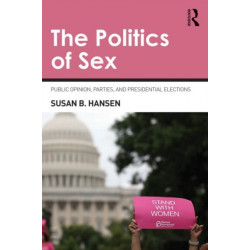 The Politics of Sex: Public Opinion, Parties, and Presidential Elections