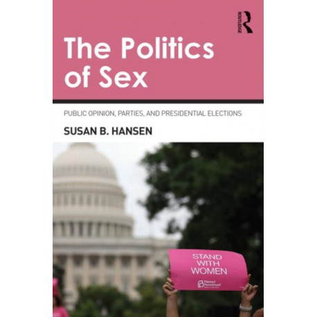 The Politics of Sex: Public Opinion, Parties, and Presidential Elections
