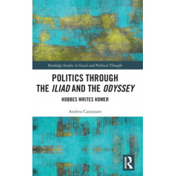 Politics through the Iliad and the Odyssey: Hobbes writes Homer