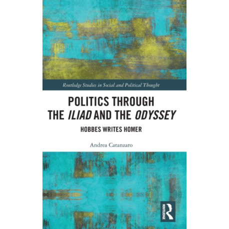 Politics through the Iliad and the Odyssey: Hobbes writes Homer