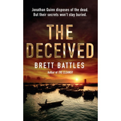 The Deceived: (Jonathan Quinn: book 2):  an addictive and action-packed global-spanning adventure that will have you gripped…