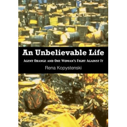 An Unbelievable Life: Agent Orange & One Woman's Fight Against It