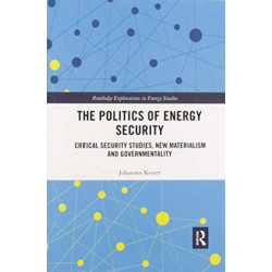 The Politics of Energy Security: Critical Security Studies, New Materialism and Governmentality