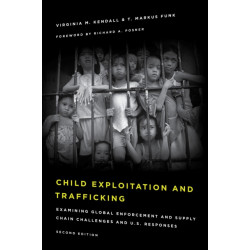Child Exploitation and Trafficking: Examining Global Enforcement and Supply Chain Challenges and U.S. Responses