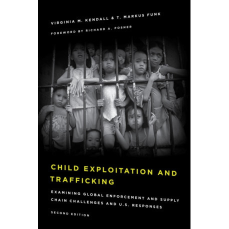 Child Exploitation and Trafficking: Examining Global Enforcement and Supply Chain Challenges and U.S. Responses