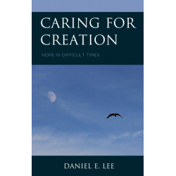 Caring for Creation: Hope in Difficult Times