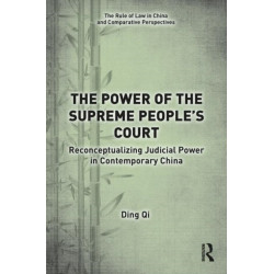 The Power of the Supreme People's Court: Reconceptualizing Judicial Power in Contemporary China