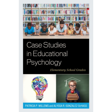 Case Studies in Educational Psychology: Elementary School Grades