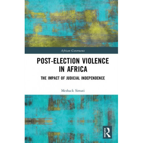 Post-Election Violence in Africa: The Impact of Judicial Independence