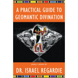 A Practical Guide to Geomantic Divination
