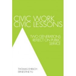 Civic Work, Civic Lessons: Two Generations Reflect on Public Service