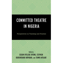 Committed Theatre in Nigeria: Perspectives on Teaching and Practice