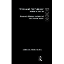 Power and Partnership in Education: Parents, Children and Special Educational Needs