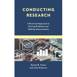 Conducting Research: A Practical Approach to Solving Problems and Making Improvements