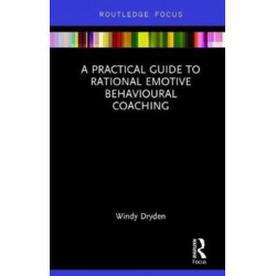 A Practical Guide to Rational Emotive Behavioural Coaching