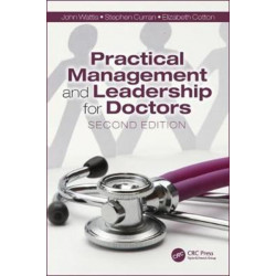 Practical Management and Leadership for Doctors: Second Edition
