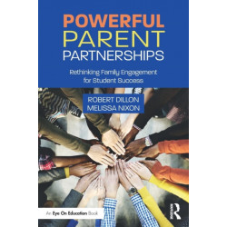 Powerful Parent Partnerships: Rethinking Family Engagement for Student Success