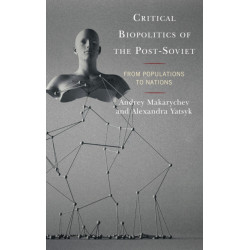 Critical Biopolitics of the Post-Soviet: From Populations to Nations