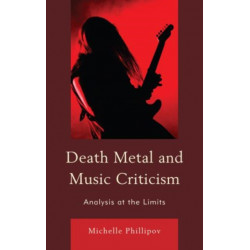 Death Metal and Music Criticism: Analysis at the Limits