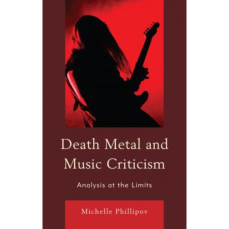 Death Metal and Music Criticism: Analysis at the Limits