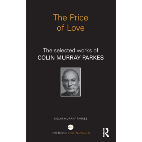The Price of Love: The selected works of Colin Murray Parkes