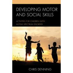 Developing Motor and Social Skills: Activities for Children with Autism Spectrum Disorder