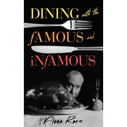 Dining with the Famous and Infamous