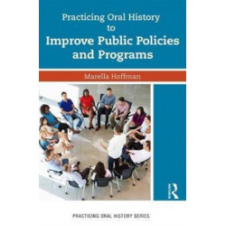 Practicing Oral History to Improve Public Policies and Programs