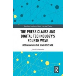 The Press Clause and Digital Technology's Fourth Wave: Media Law and the Symbiotic Web