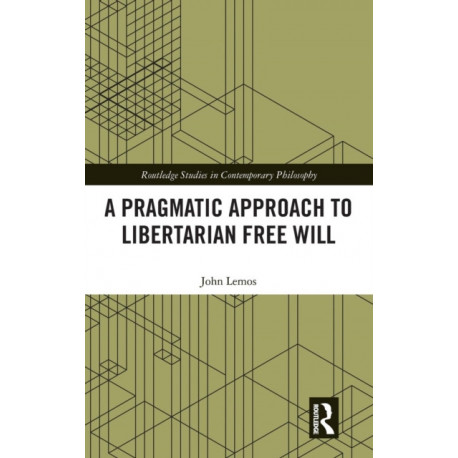 A Pragmatic Approach to Libertarian Free Will