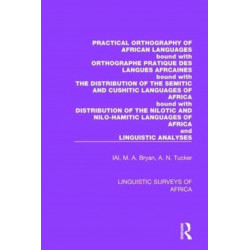 Practical Orthography of African Languages: Bound with: Orthographe Pratique des Langues Africaines- The Distribution of the Semitic and Cushitic Languages of Africa- The Distribution of the Nilotic and Nilo-Hamitic Languages of Africa- and Linguistic Ana