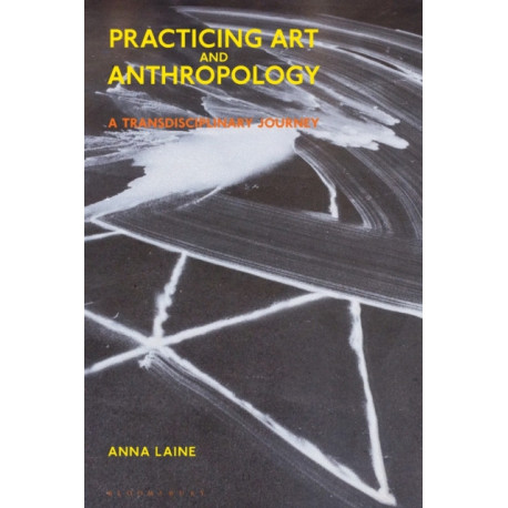Practicing Art and Anthropology: A Transdisciplinary Journey