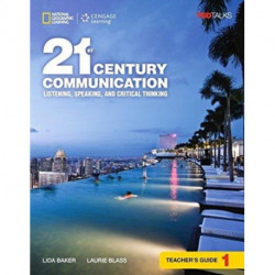 21st Century Communication 1: Listening, Speaking and Critical Thinking: Teacher's Guide