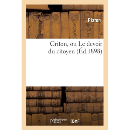 Criton, Ou Le Devoir Du Citoyen (Ed.1898)
