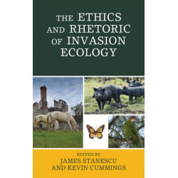 The Ethics and Rhetoric of Invasion Ecology