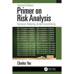 Primer on Risk Analysis: Decision Making Under Uncertainty