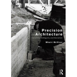 Precision in Architecture: Certainty, Ambiguity and Deviation
