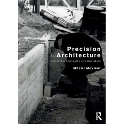 Precision in Architecture: Certainty, Ambiguity and Deviation