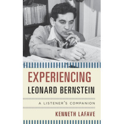 Experiencing Leonard Bernstein: A Listener's Companion