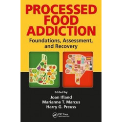 Processed Food Addiction: Foundations, Assessment, and Recovery